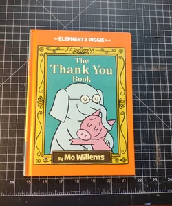 The Thank You Book (an Elephant and Piggie Book)