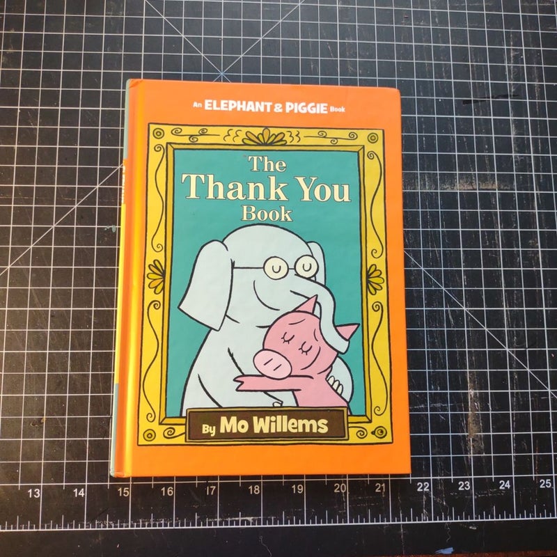 The Thank You Book (an Elephant and Piggie Book)