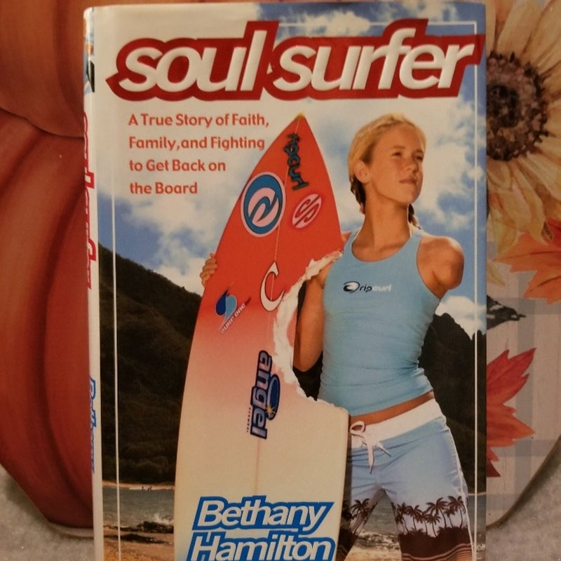 Soul Surfer: A True Story of Faith, Family, and Fighting to Get