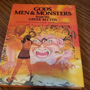 Gods, Men and Monsters from the Greek Myths