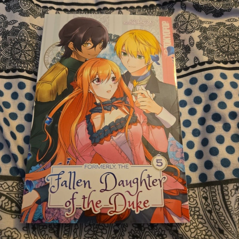 Formerly, the Fallen Daughter of the Duke, Volume 5