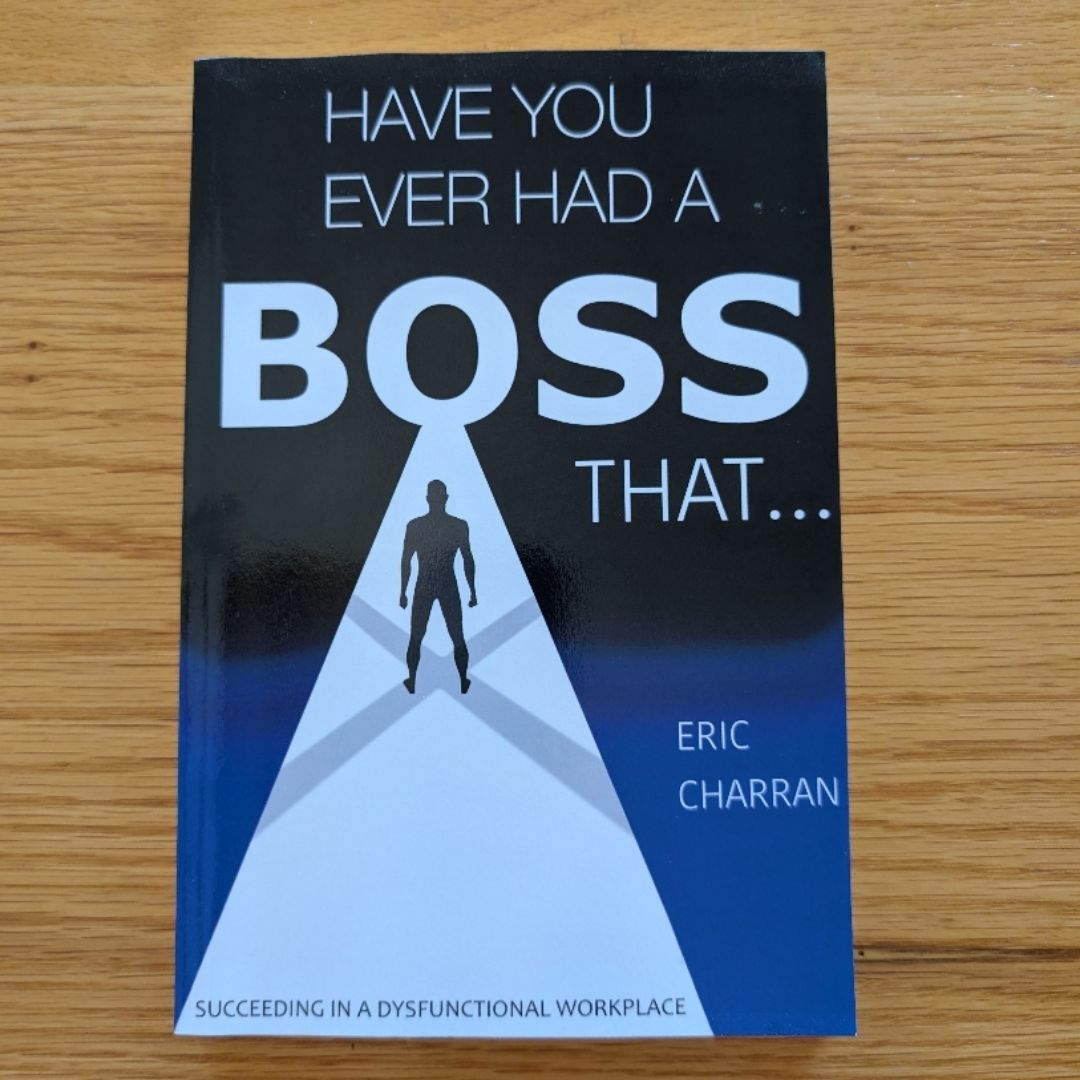 Have You Ever Had a Boss That ...