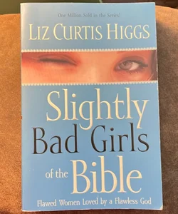 Slightly Bad Girls of the Bible