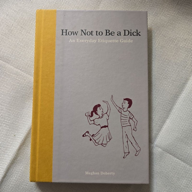 How Not to Be a Dick