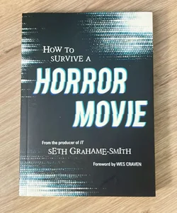 How to Survive a Horror Movie