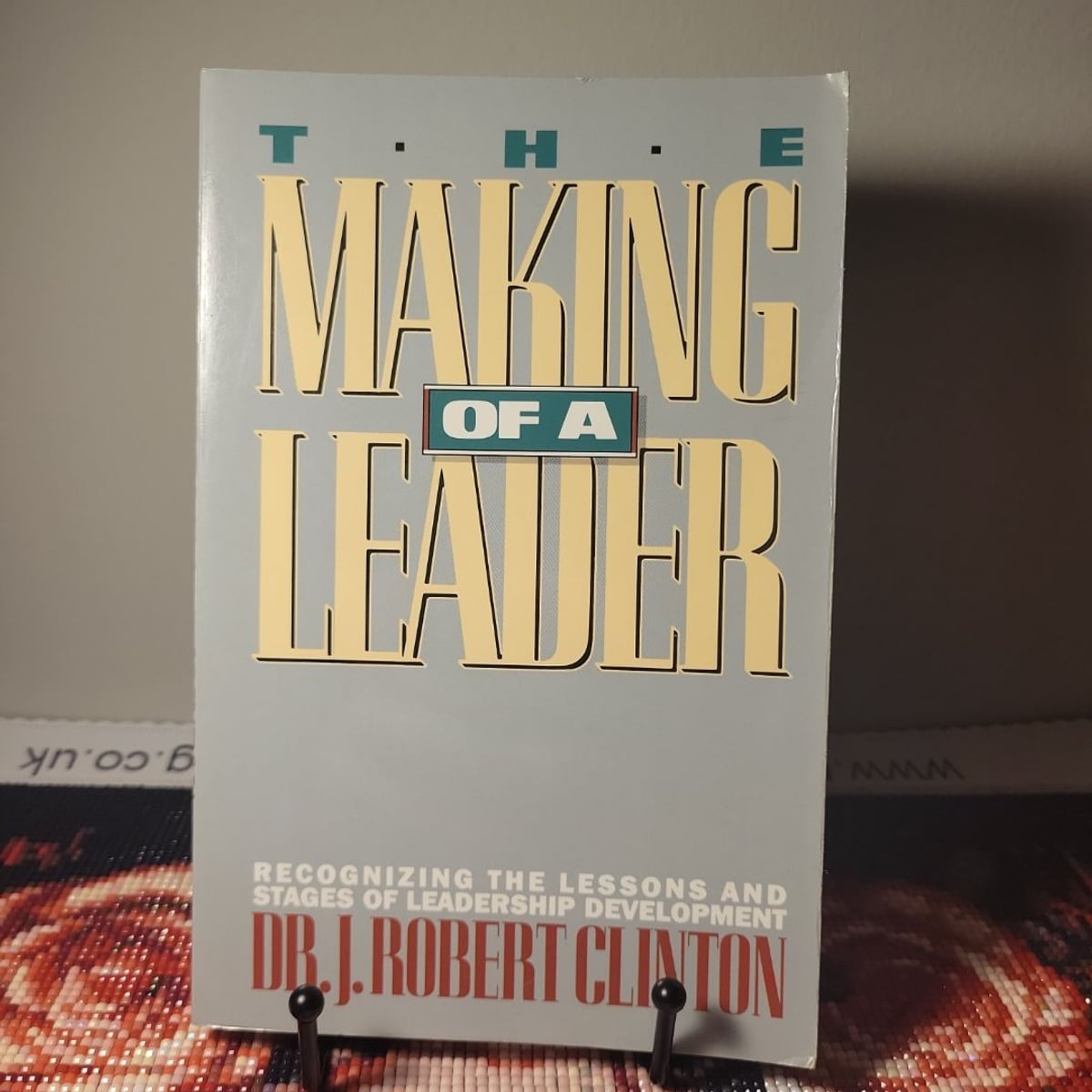 The Making of a Leader by J. Robert Clinton