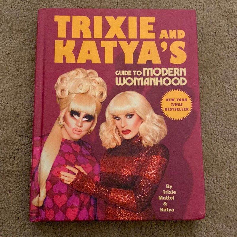 Trixie and Katya's Guide to Modern Womanhood