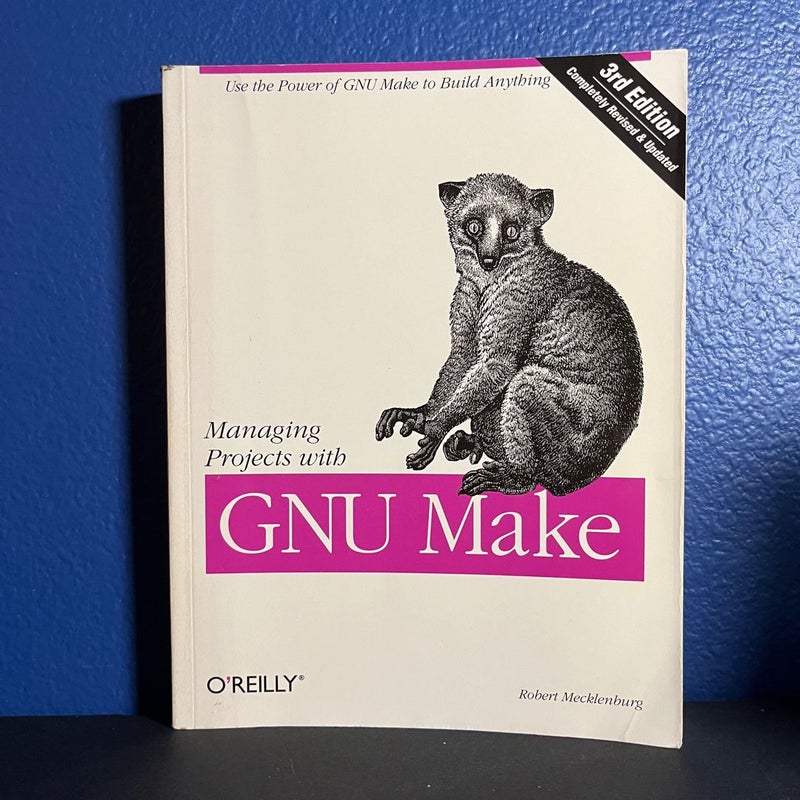 Managing Projects with GNU Make