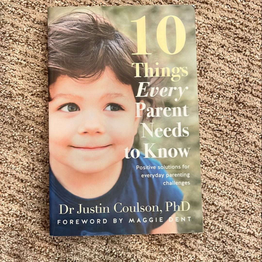 10 Things Every Parent Needs to Know by Justin Coulson