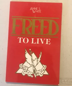 Freed to Live