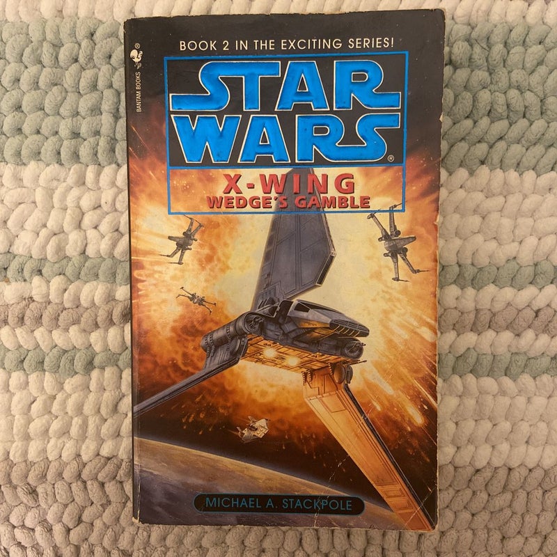 Star Wars X-Wing: Wedge's Gamble (First Edition First Printing)