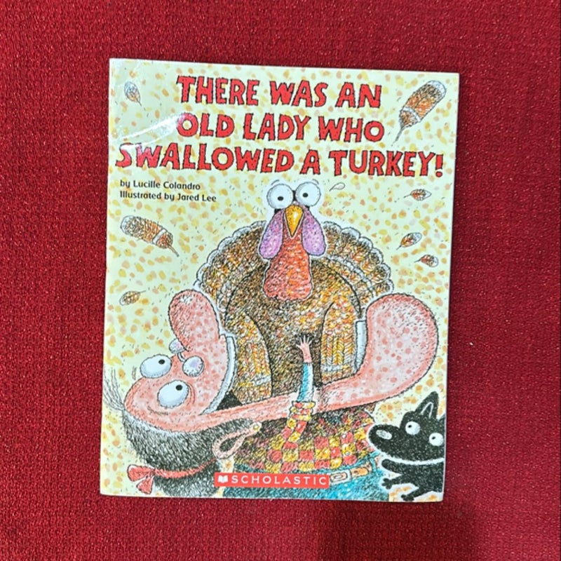 There Was an Old Lady Who Swallowed a Turkey!