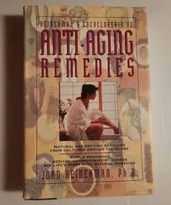 Heinerman's Encyclopedia of Anti-Aging Remedies