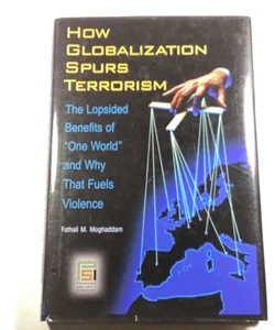 How Globalization Spurs Terrorism