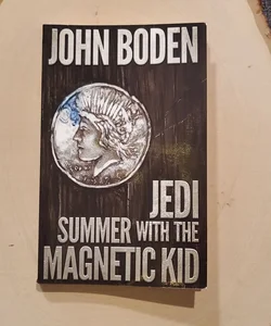 Jedi summer with the magnetic kid
