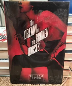 The Dream of the Broken Horses