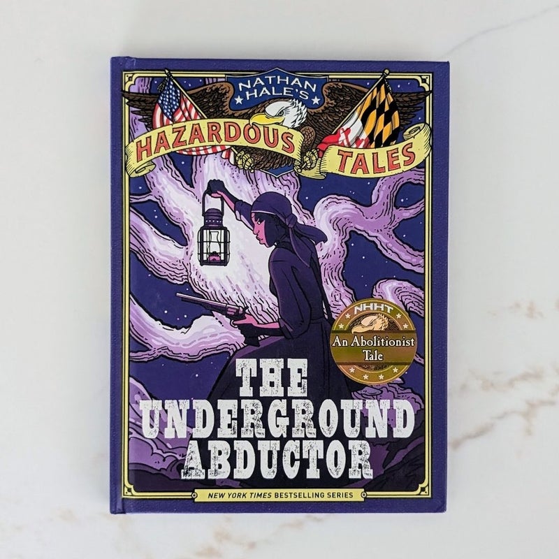 The Underground Abductor (Nathan Hale's Hazardous Tales #5)