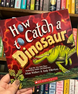 How to Catch a Dinosaur 