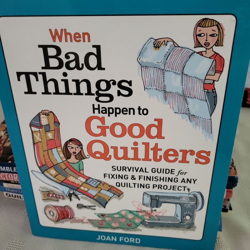 When Bad Things Happen to Good Quilters