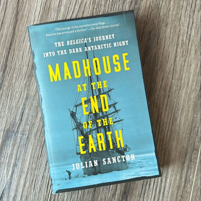 Madhouse at the End of the Earth