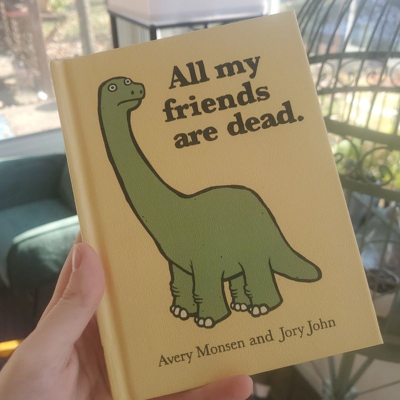 All My Friends Are Dead (Funny Books, Children's Book for Adults, Interesting Finds, Animal Books)