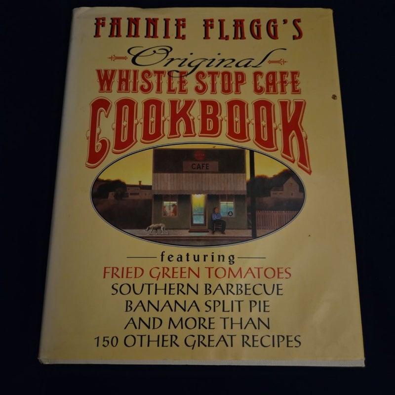 Fannie Flagg's Original Whistle Stop Cafe Cookbook