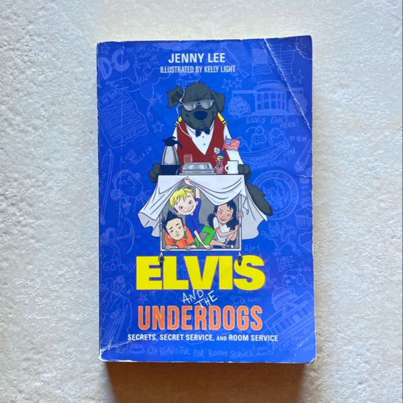 Elvis and the Underdogs: Secrets, Secret Service, and Room Service