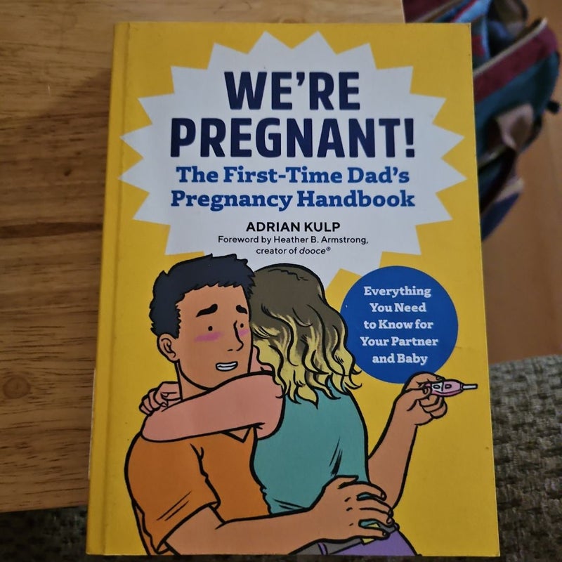 We're Pregnant! the First Time Dad's Pregnancy Handbook