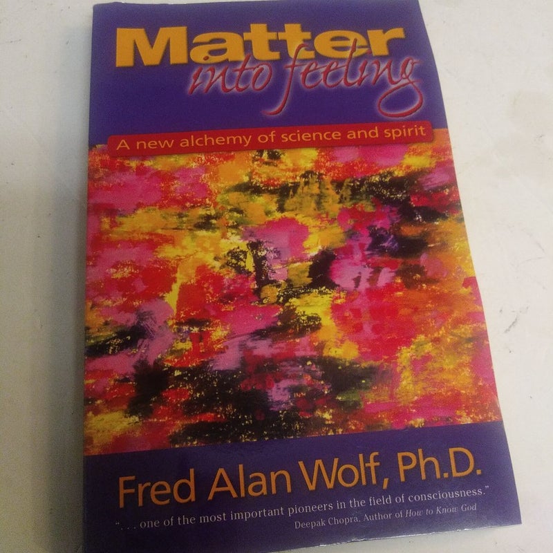 Matter into Feeling