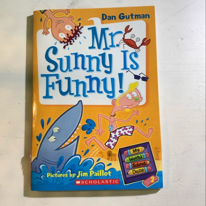 My Weird School Daze: Mr. Sunny is Funny!