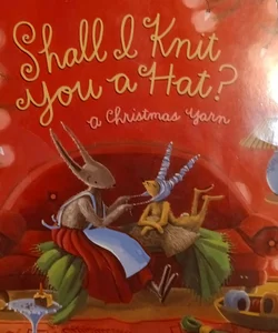 Hot Shall I Knit You A Hat?