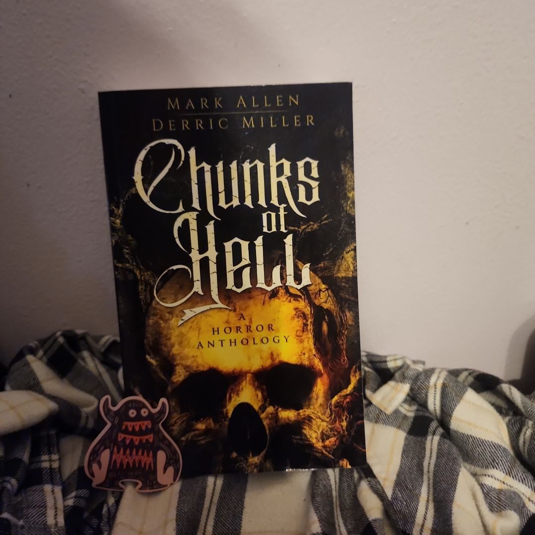 Chunks of Hell: a Horror Anthology