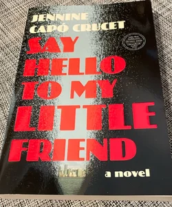 Say Hello to My Little Friend (ARC copy)