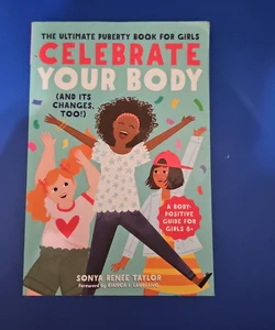 Celebrate Your Body (and Its Changes, Too!)