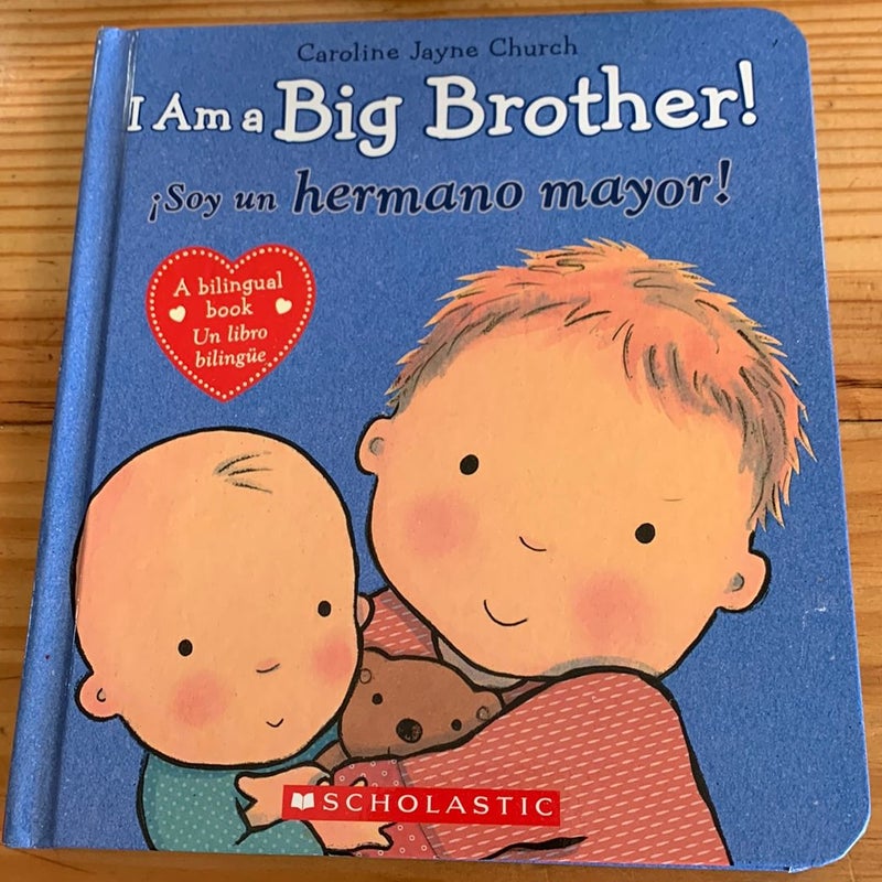 I Am a Big Brother! / íSoy un Hermano Mayor! (Bilingual) (Bilingual Edition)