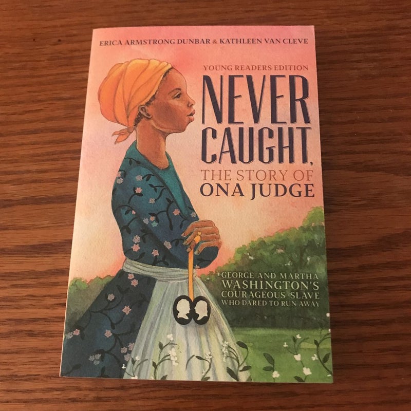 Never Caught, the Story of Ona Judge
