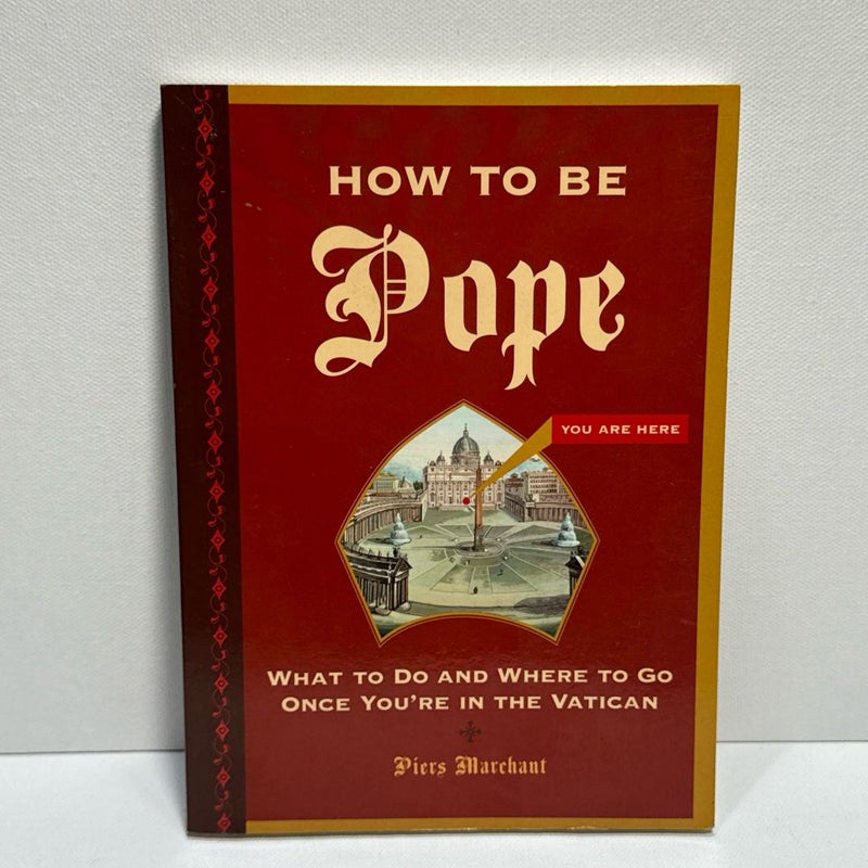 How to Be Pope