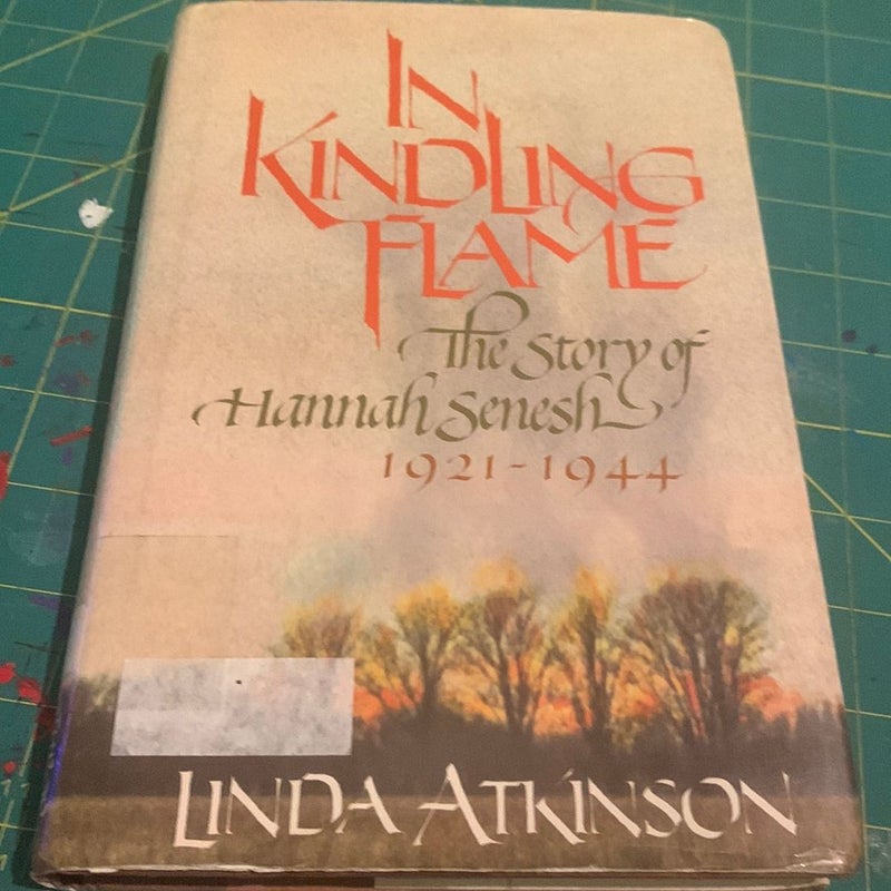 In Kindine Flame: the story of Hannah Sensh 1912-1944
