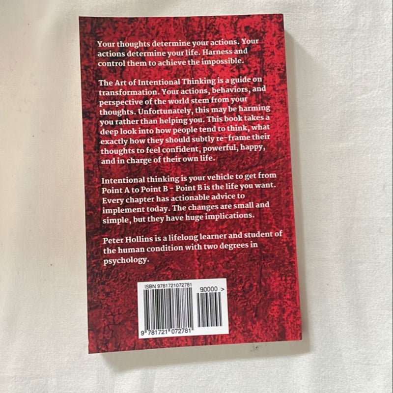 The Art of Intentional Thinking: Master Your Mindset. Control Your Thoughts. Transform Your Mental Patterns to Live on Your Own Terms