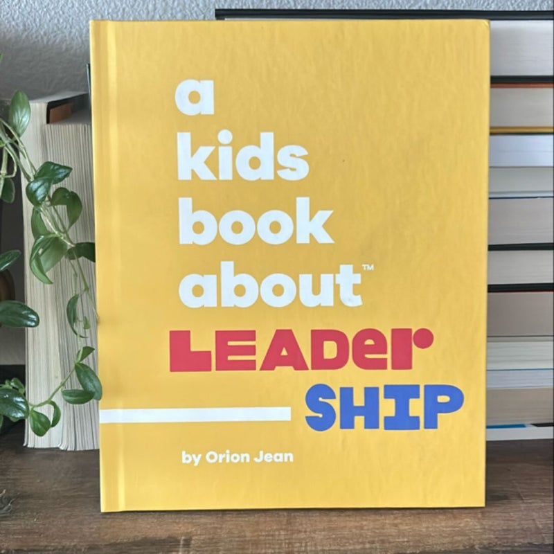 A Kids Book about Leadership