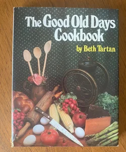 The Good Old Days Cookbook