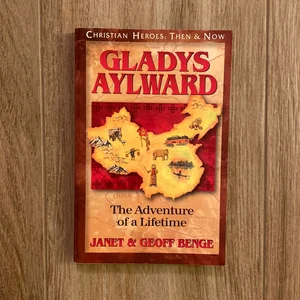 Christian Heroes - Then and Now - Gladys Aylward
