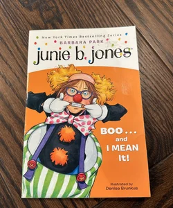 Junie B. Jones #24: BOO... and I MEAN It!