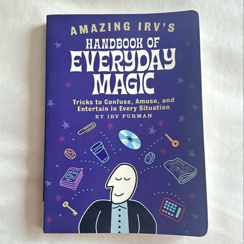 Amazing Irv's Handbook of Everyday Magic