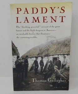 Paddy's Lament, Ireland 1846-1847