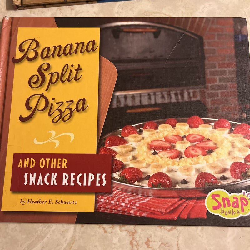 Bundle - Banana Split Pizza and Other Snack Recipes & Peanut Butter and Jelly Sushi and Other Party Recipes