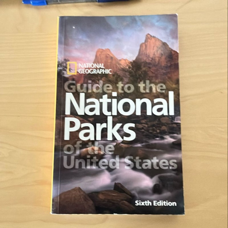 National Geographic Guide to the National Parks of the United States