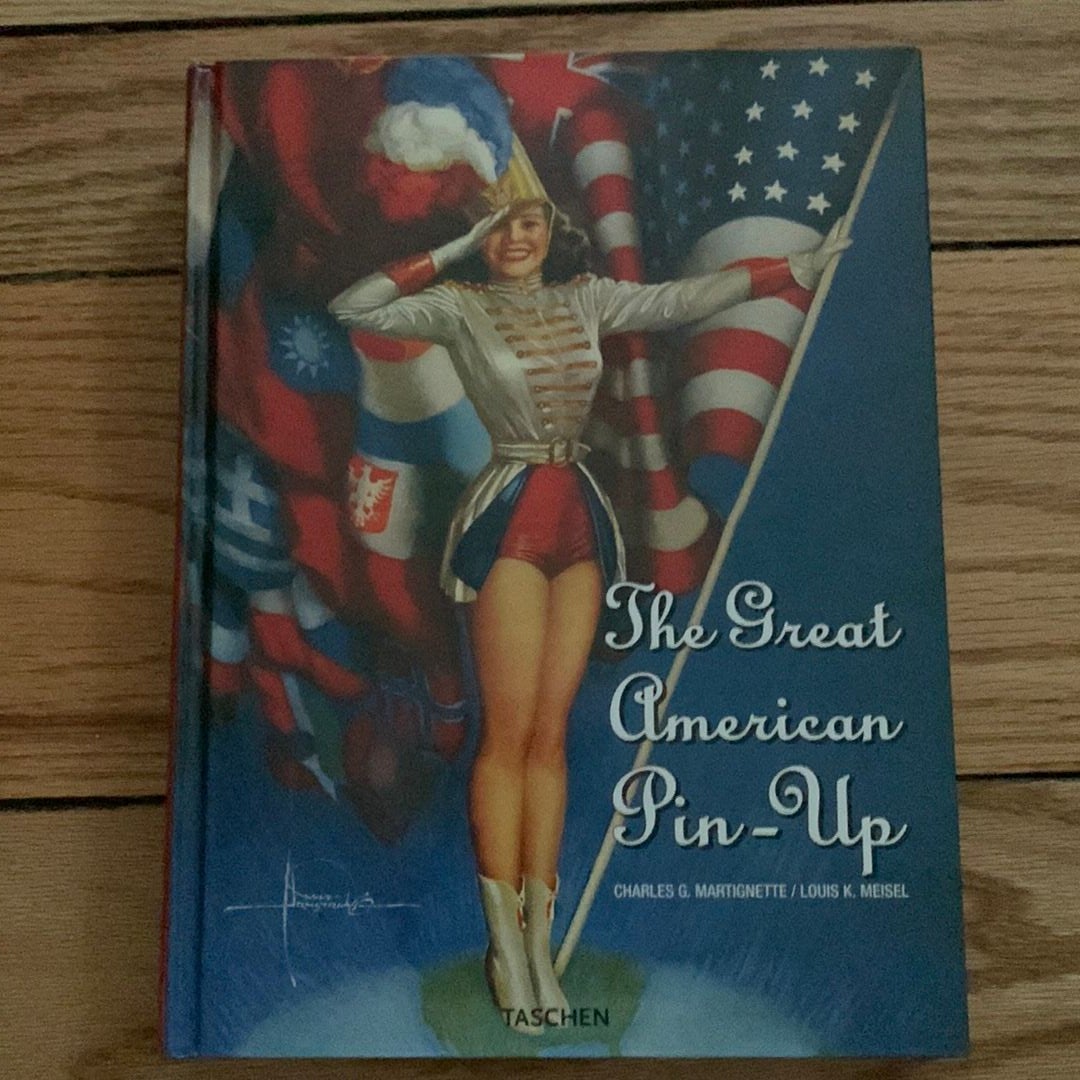 The Great American Pin-Up by Charles G. Martignette, Louis K. Meisel, Taschen The Great American Pin-Up by Charles G. Martignette, Louis K. Meisel, Taschen