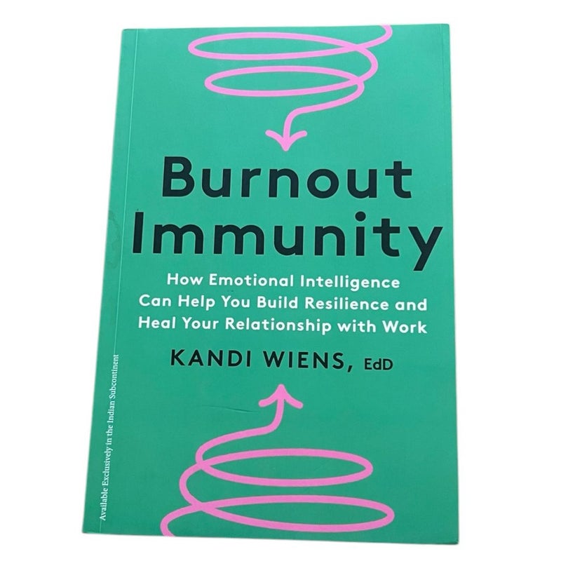 Burnout Immunity: How Emotional Intelligence Can Help You Build Resilience and Heal Your Relationship…..