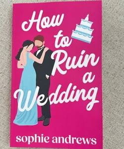 How to Ruin a Wedding